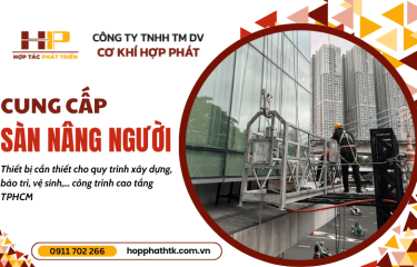 Đơn vị cung cấp sàn nâng người uy tín - Chất lượng đạt chuẩn quốc tế