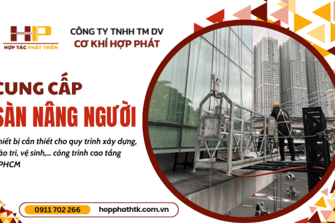 Đơn vị cung cấp sàn nâng người uy tín - Chất lượng đạt chuẩn quốc tế