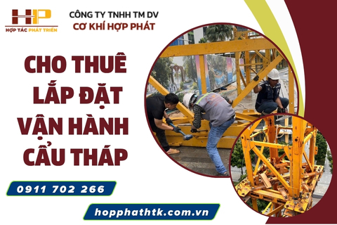 cho thuê lắp đặt vận hành cẩu tháp